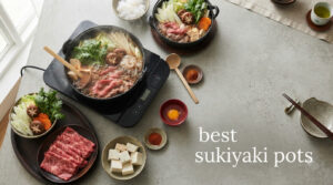 best sukiyaki pots