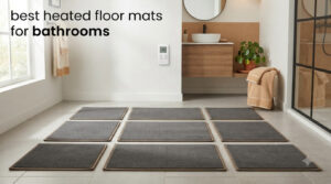 best heated floor mats for bathrooms