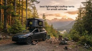best lightweight rooftop tents for small vehicles