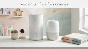 best air purifiers for nurseries