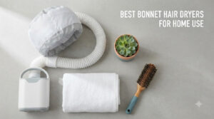 best bonnet hair dryers for home use