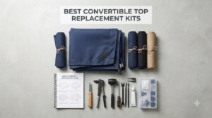best convertible top replacement kits
