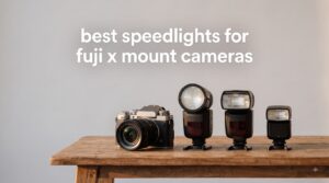 best speedlights for fuji x mount cameras