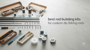 best rod building kits for custom diy fishing rods
