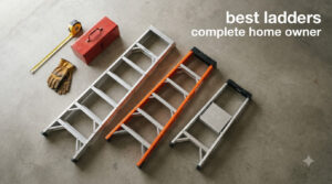 best ladders complete home owner