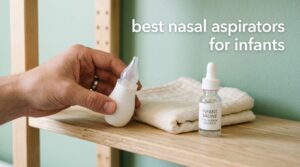 best nasal aspirators for infants