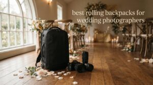 best rolling backpacks for wedding photographers