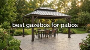 best gazebos for patios