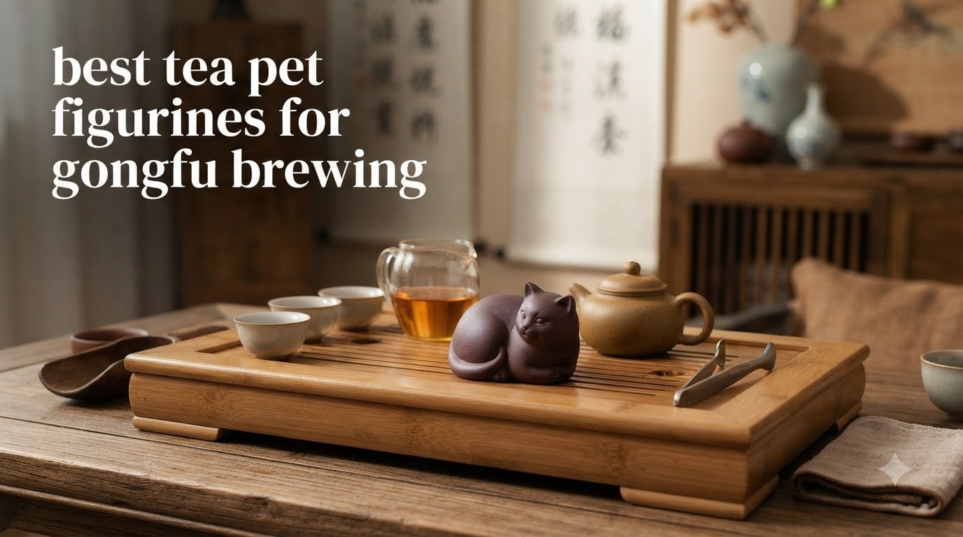 best tea pet figurines for gongfu brewing
