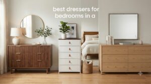 best dressers for bedrooms