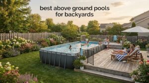 best above ground pools for backyards