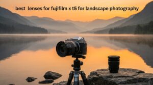 best lenses for fujifilm x t5 for landscape photography