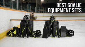 best goalie equipment sets