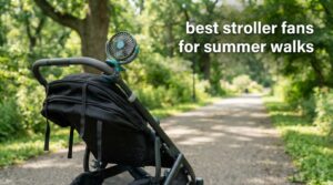 best stroller fans for summer walks