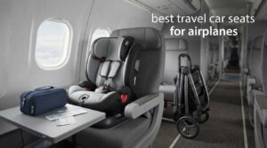 best travel car seats for airplanes