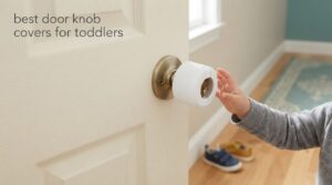 best door knob covers for toddlers