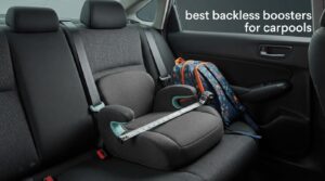 best backless boosters for carpools